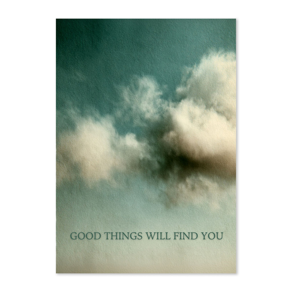 A vertical art print or card featuring a textured sky scene with teal-blue and cream clouds, and the printed phrase 'GOOD THINGS WILL FIND YOU' near the bottom.