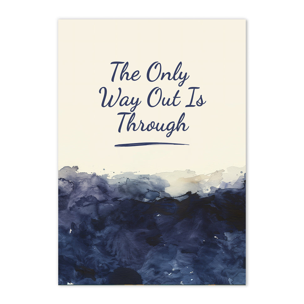 Motivational poster with 'The Only Way Out Is Through' text on a watercolor background