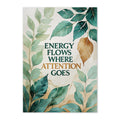 Poster with leaf design and motivational quote 'Energy flows where attention goes' on a beige background